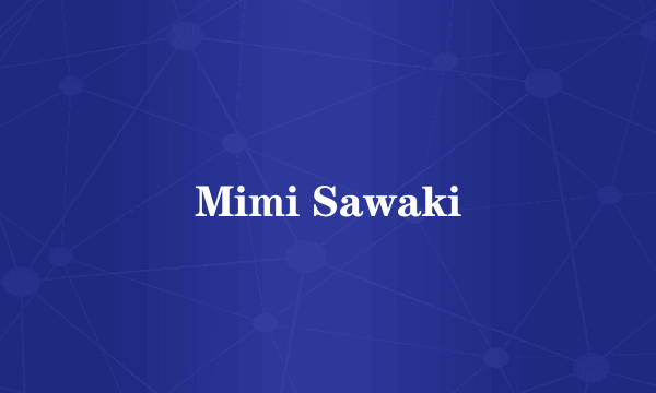 Mimi Sawaki