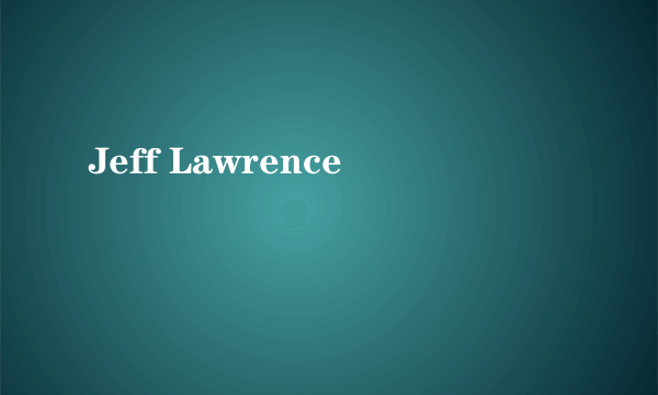 Jeff Lawrence